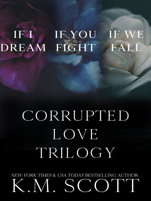 Title details for The Corrupted Love Trilogy Box Set by K.M. Scott - Available